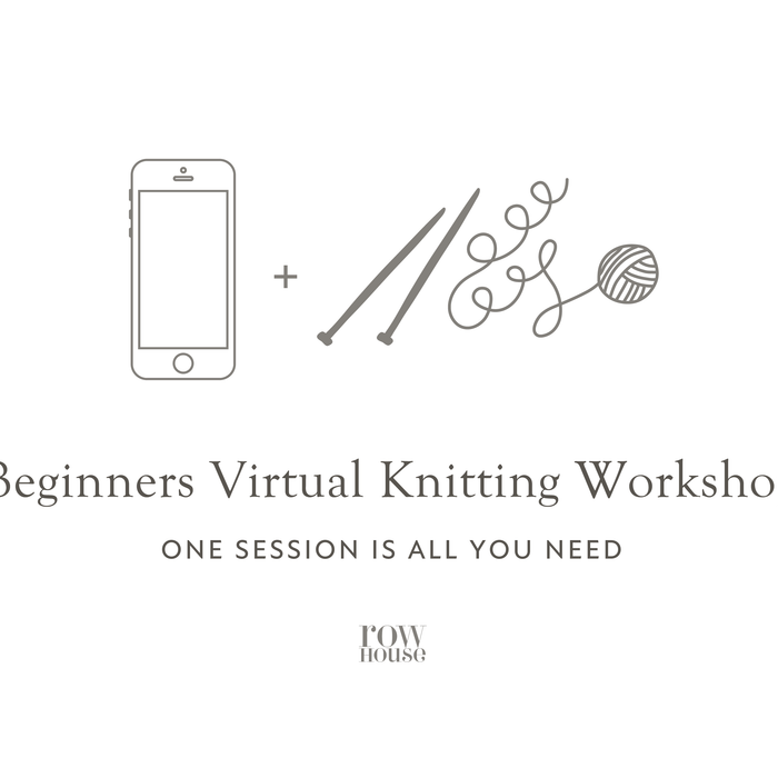 2022 Beginners Virtual Knitting Workshops