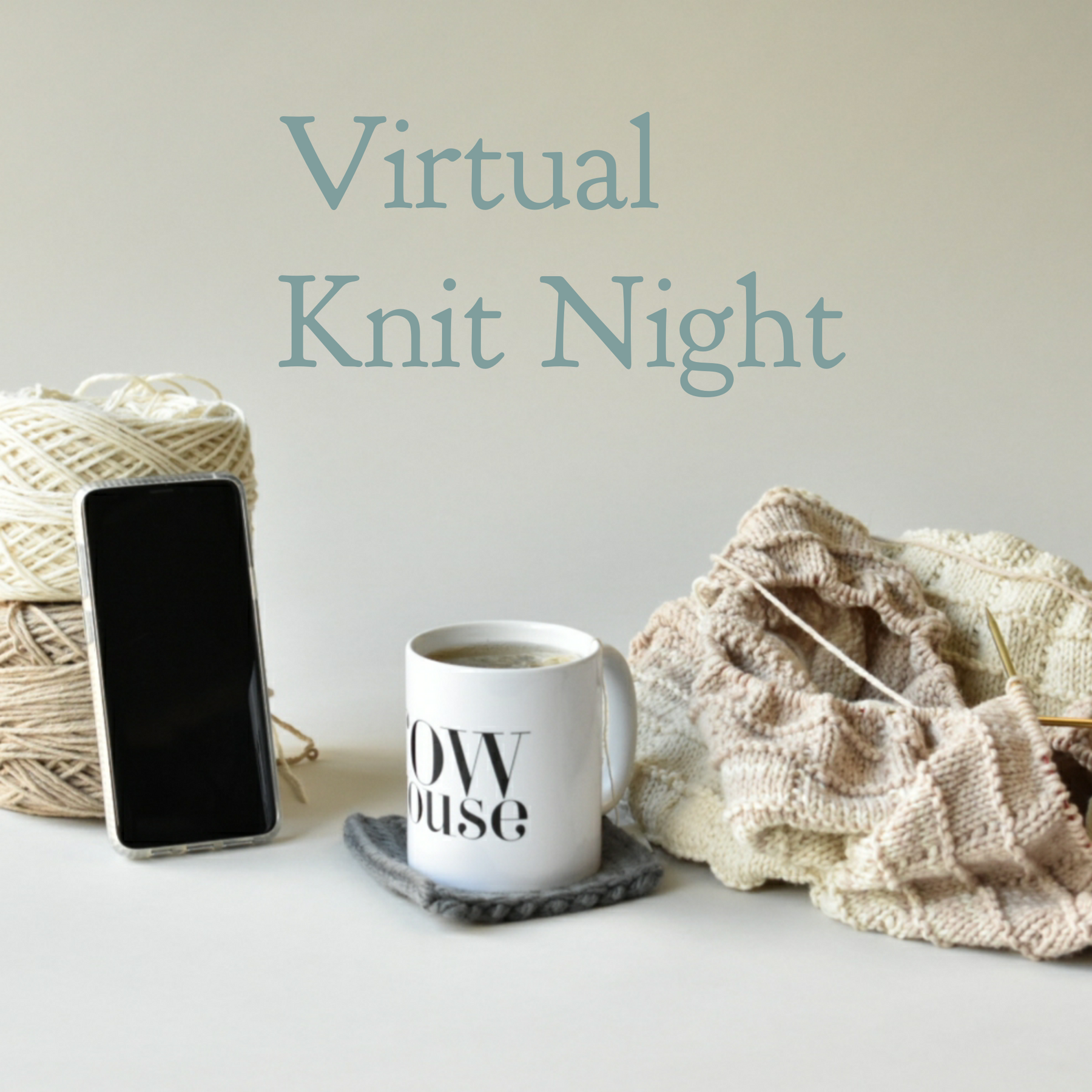Join us for a Virtual Knit Night (all fiber artists are welcome!) on March 19th!