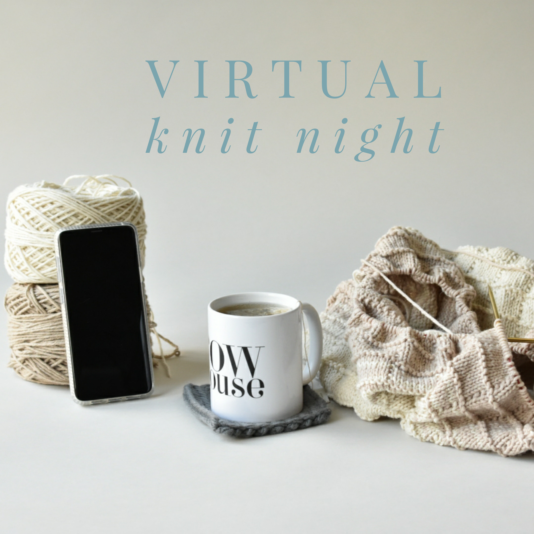Virtual Knit Night - March 24th 7PM CT